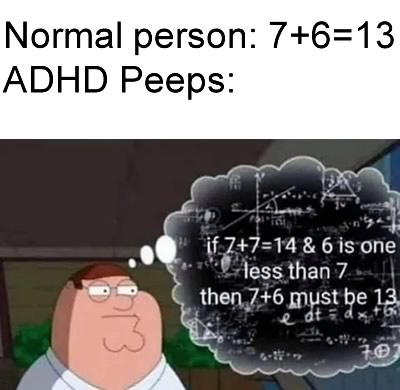 normal person vs adhd peeps calculating meme