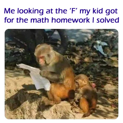 money reading - father getting an F on kids homework meme